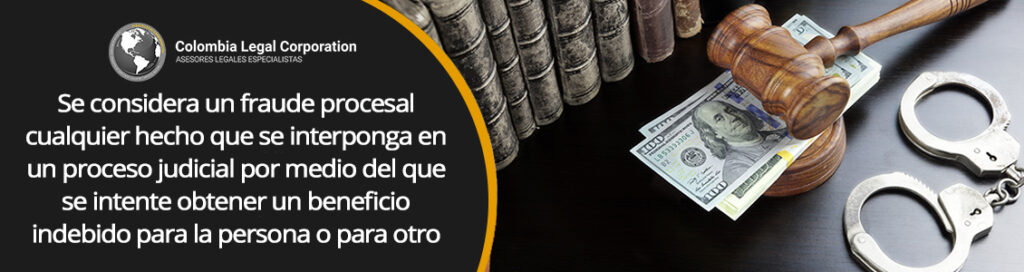 que-es-el-fraude-procesal-en-colombia